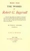 [Gutenberg 38813] • The Works of Robert G. Ingersoll, Complete Contents / Dresden Edition—Twelve Volumes